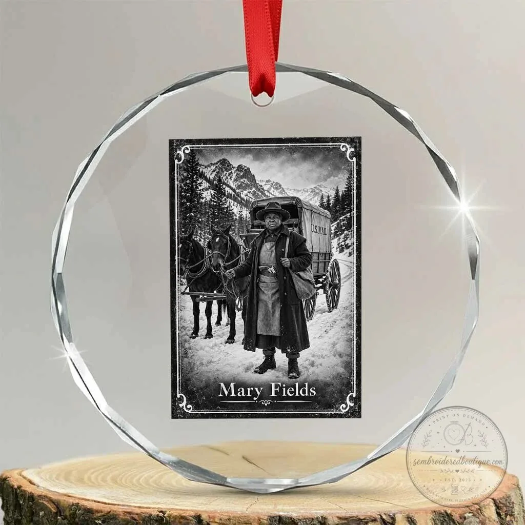 Mary Fields Stagecoach Pioneer Woman Black History Graphic Crystal Glass Ornament 6 Mary Fields Stagecoach Pioneer Woman Black History Graphic Crystal Glass Ornament