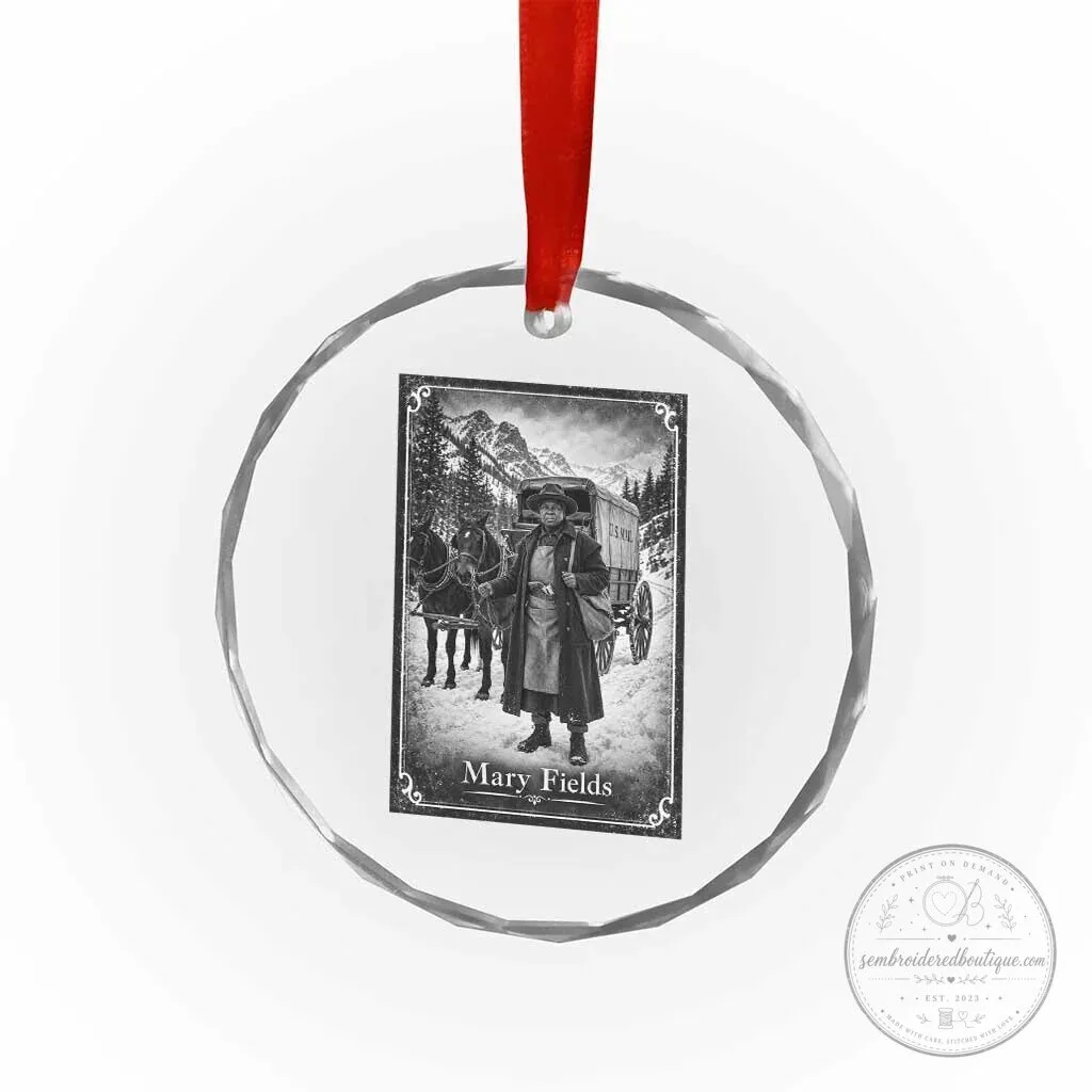 Mary Fields Stagecoach Pioneer Woman Black History Graphic Crystal Glass Ornament 10 Mary Fields Stagecoach Pioneer Woman Black History Graphic Crystal Glass Ornament
