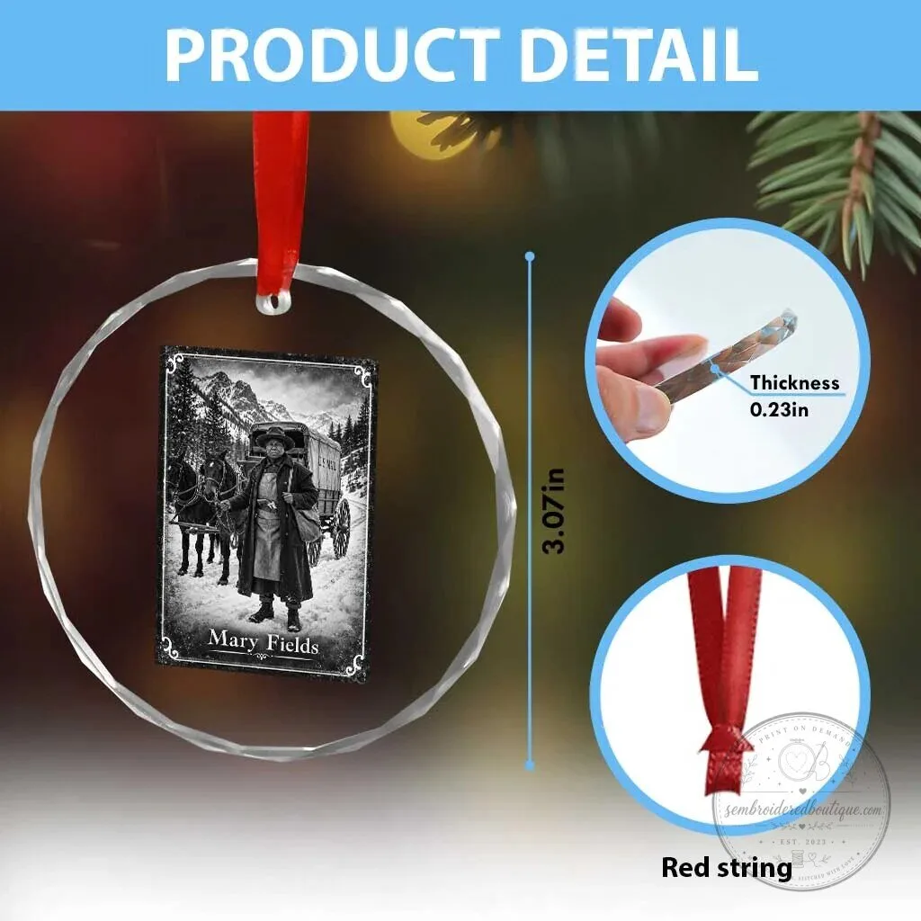 Mary Fields Stagecoach Pioneer Woman Black History Graphic Crystal Glass Ornament 13 Mary Fields Stagecoach Pioneer Woman Black History Graphic Crystal Glass Ornament
