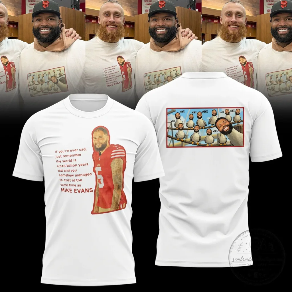 Mike Evans San Francisco 49ers Funny Quote Football Player T-Shirt