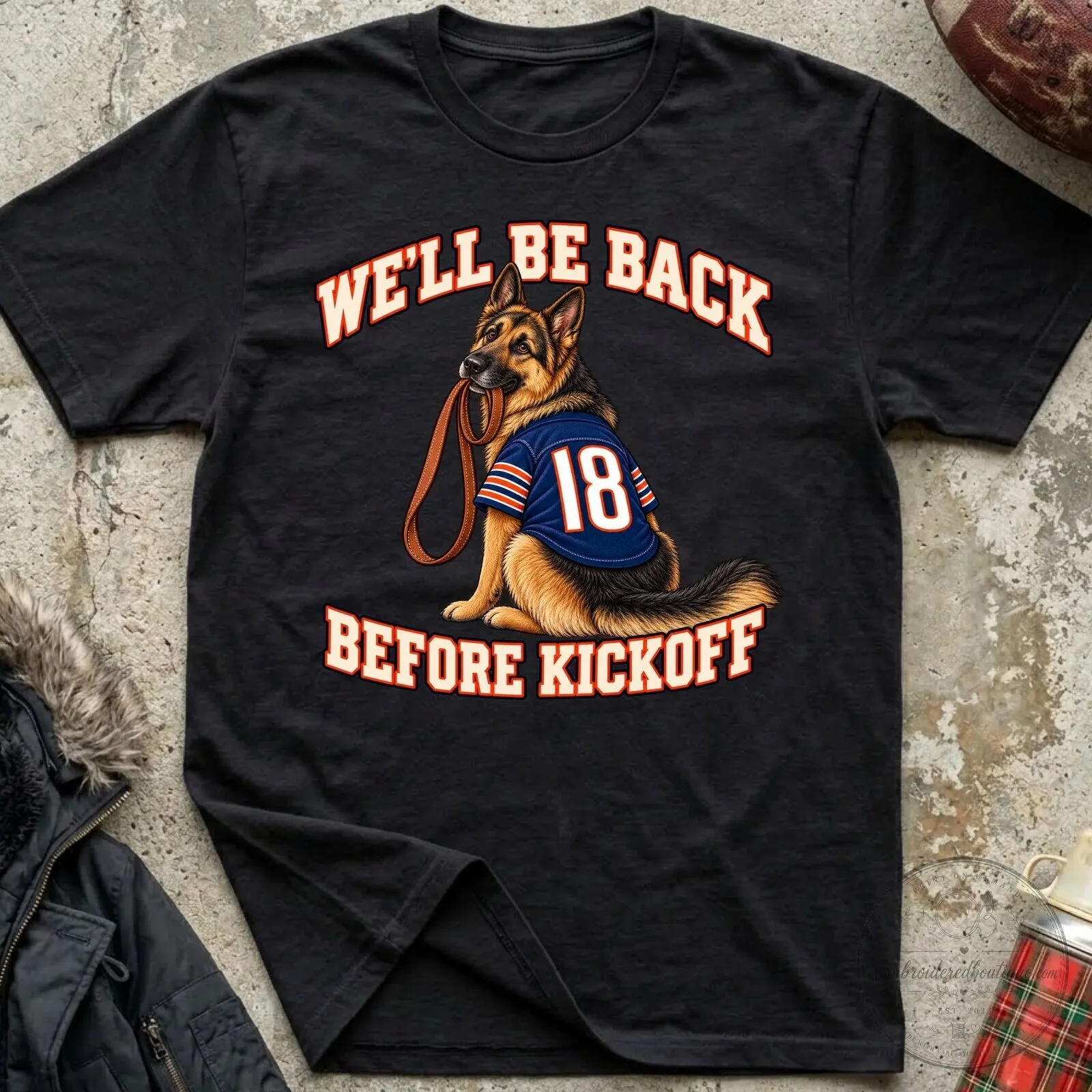German Shepherd Dog We'll Be Back Before Kickoff T-Shirt 10 German Shepherd Dog We